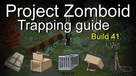 If you want to see some of the best traits, take a look at our character builds later in this guide. . Project zomboid trapping guide
